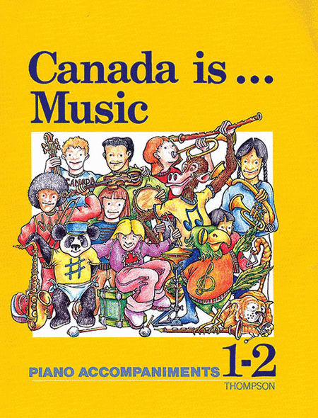 Canada Is ... Music, Grade 1-2