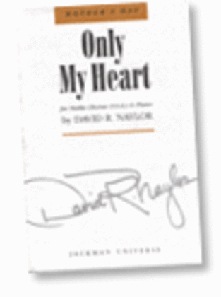 Book cover for Only My Heart - SSA