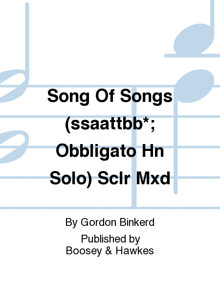 Song Of Songs (ssaattbb*; Obbligato Hn Solo) Sclr Mxd