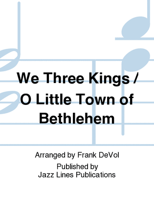 We Three Kings / O Little Town of Bethlehem