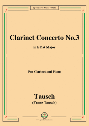 Tausch-Clarinet Concerto No.3,in E flat Major,for Clarinet and Piano