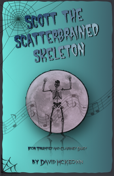 Scott the Scatterbrained Skeleton, Spooky Halloween Duet for Trumpet and Clarinet Duet