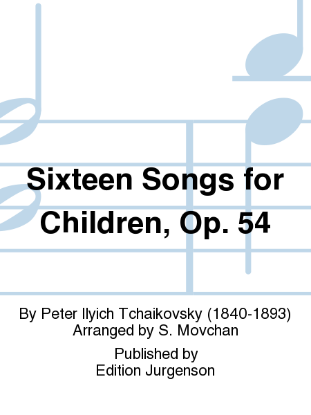 Sixteen Songs for Children Op. 54