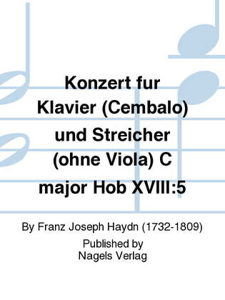 Konzert fur Klavier (Cembalo) und Streicher (ohne Viola) C major Hob XVIII:5