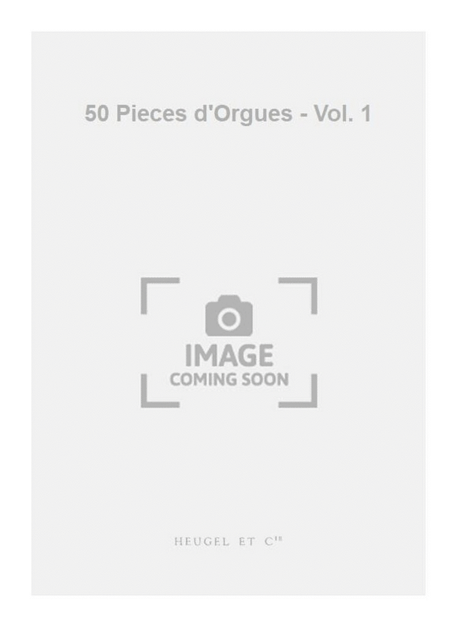 50 Pieces d'Orgues - Vol. 1