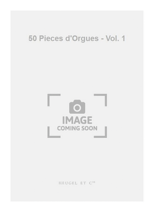50 Pieces d'Orgues - Vol. 1