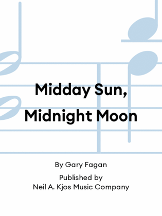 Midday Sun, Midnight Moon