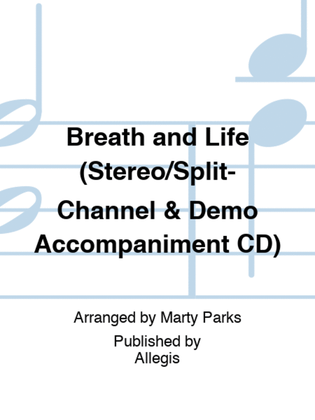 Breath and Life (Stereo/Split-Channel & Demo Accompaniment CD)