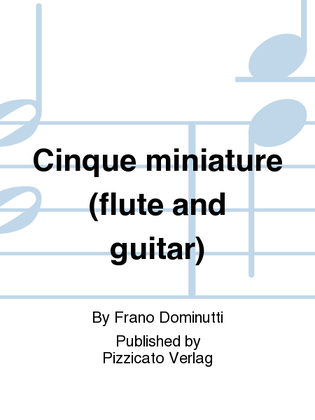 Cinque miniature (flute and guitar)