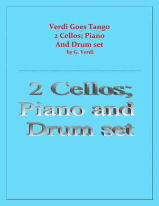 Verdi Goes Tango - G.Verdi - 2 Cellos, Piano and Drum Set
