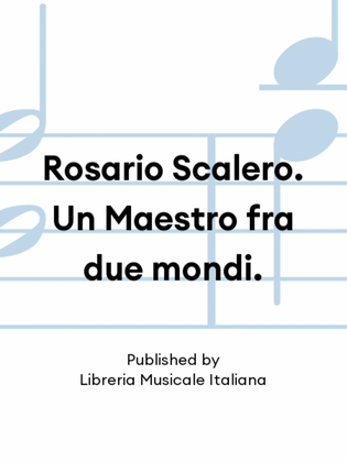 Rosario Scalero. Un Maestro fra due mondi.