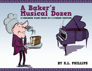 Book cover for A Baker's Musical Dozen - 13 Beginner Piano Solos in C 5-finger Position