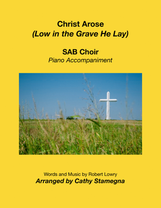 Christ Arose (Low in the Grave He Lay) (SAB Choir, Piano Accompaniment)