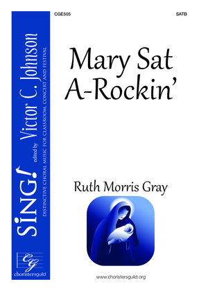 Mary Sat A-Rockin’ - SATB