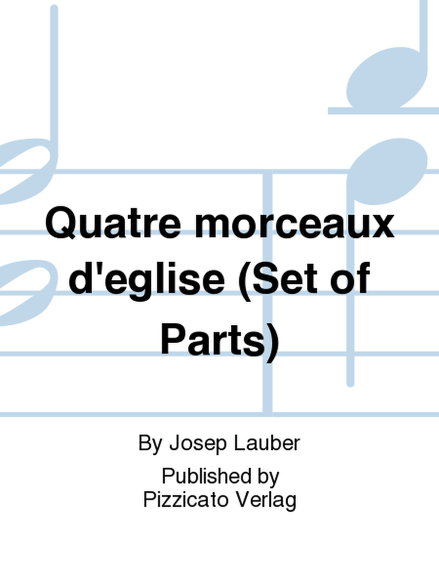 Quatre morceaux d'eglise (Set of Parts)