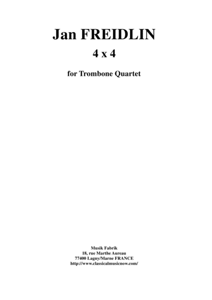 Jan Freidlin: 4x4 for trombone quartet