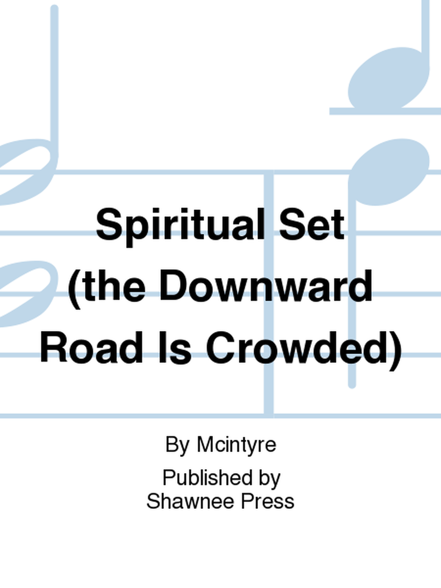 Spiritual Set (the Downward Road Is Crowded)