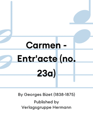 Carmen - Entr'acte (no. 23a)