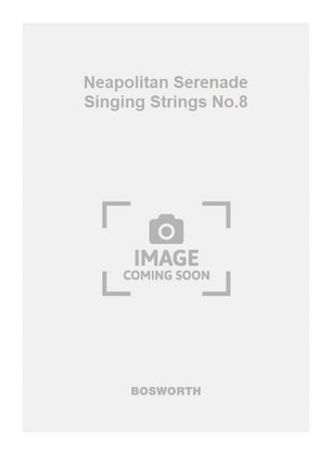 Neapolitan Serenade Singing Strings No.8
