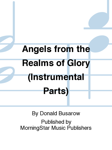 Angels from the Realms of Glory (Holy Father, Great Creator) (Instrumental Parts)