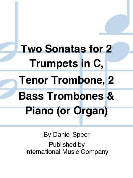 Two Sonatas For 2 Trumpets In C, Tenor Trombone, 2 Bass Trombones & Piano (Or Organ)