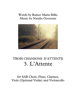 L' Attente - for SAB Choir, Flute, Clarinet, Viola and Violoncello