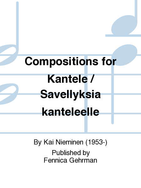 Compositions for Kantele / Savellyksia kanteleelle