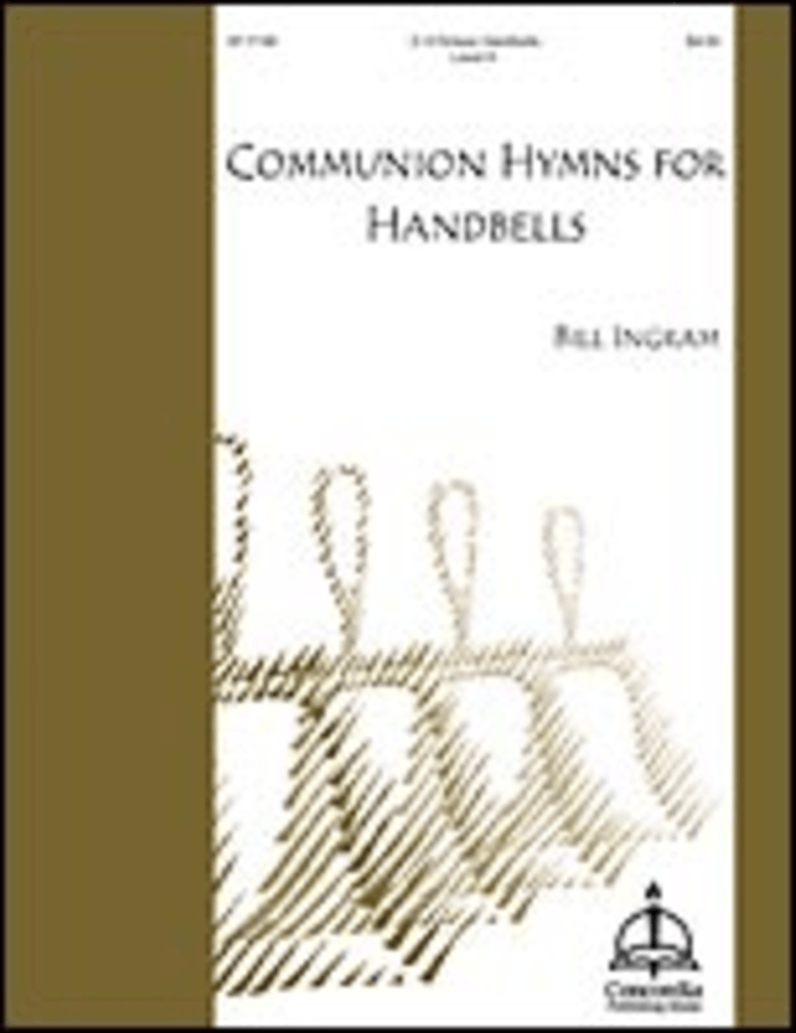 Communion Hymns for Handbells by Bill Ingram Handbell Choir - Sheet Music