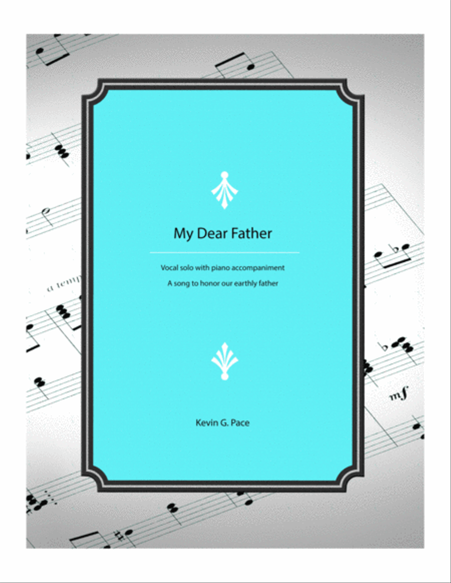 My Dear Father - original Father's Day vocal solo Unison Choir scores gallery preview page 1