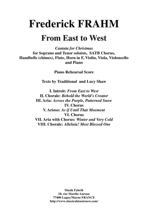Frederick Frahm: From East to West, a cantata for Christmas for Soprano and Tenor soloists, SATB Ch
