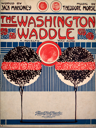 The Washington Waddle. A Novelty "Rag" Song