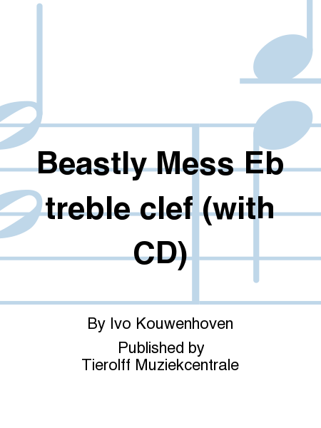 Beastly Mess, Book 3: Eb Treble Clef