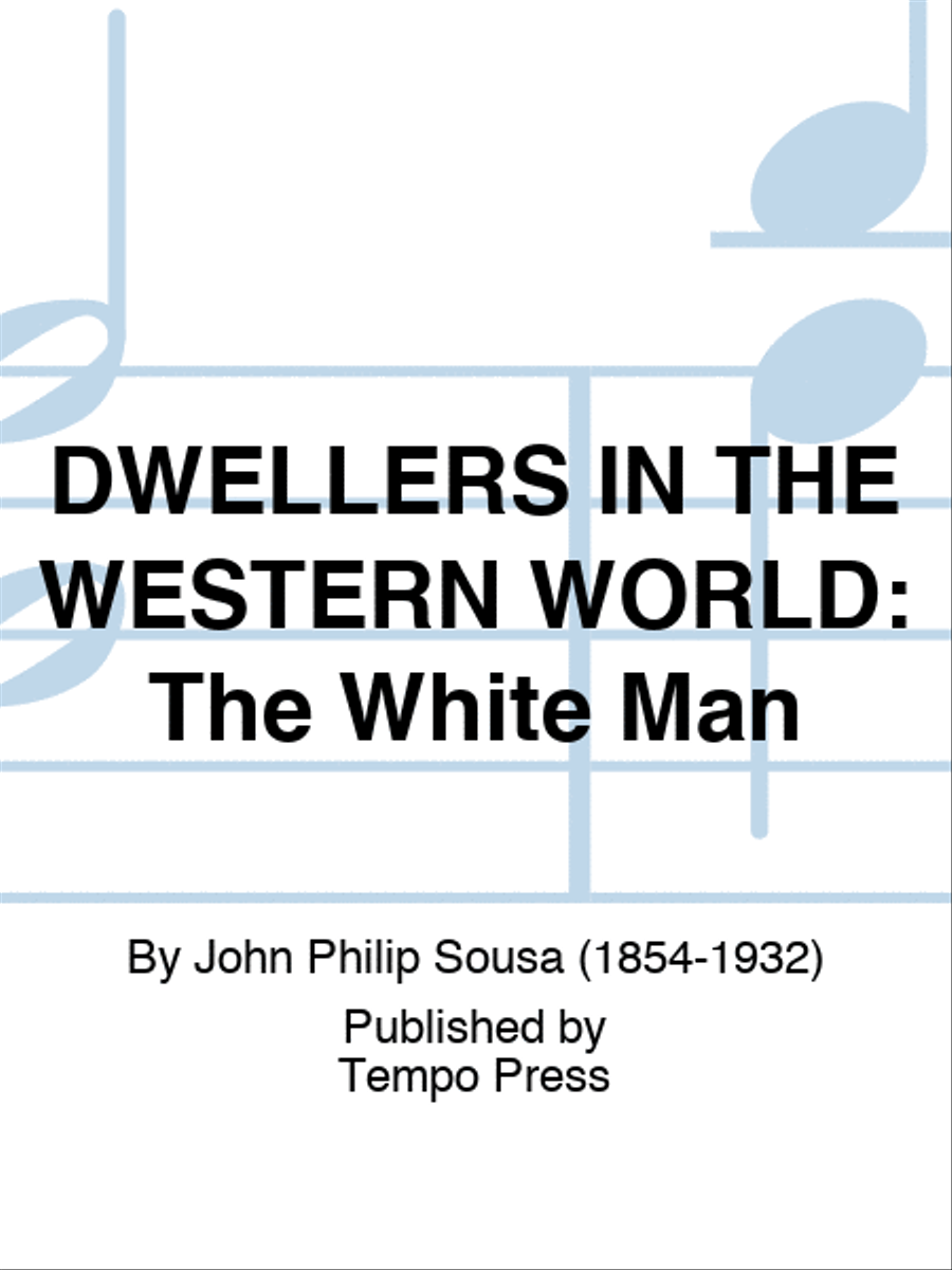 DWELLERS IN THE WESTERN WORLD: The White Man Piano scores gallery preview page 1