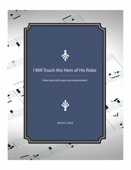 I Will Touch the Hem of His Robe - vocal solo with piano accompaniment image number null