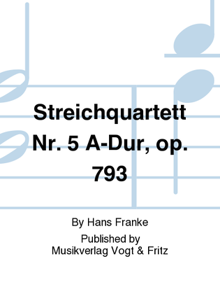 Streichquartett Nr. 5 A-Dur, op. 793