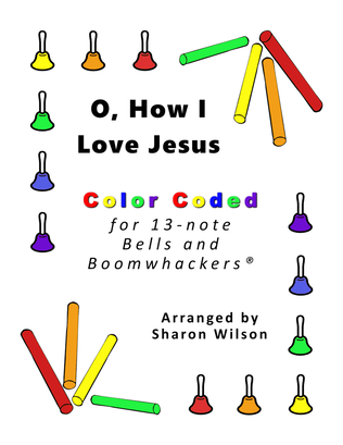 O, How I Love Jesus for 13-note Bells and Boomwhackers® (with Color Coded Notes)