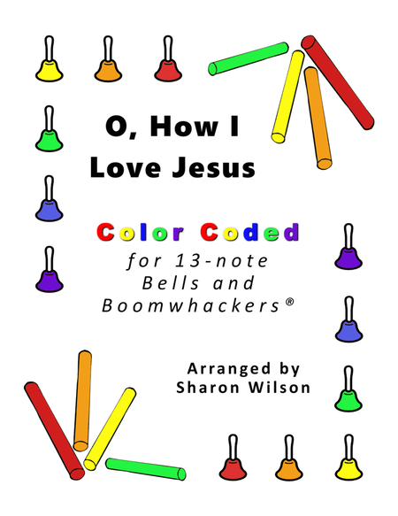 O, How I Love Jesus for 13-note Bells and Boomwhackers® (with Color Coded Notes) image number null