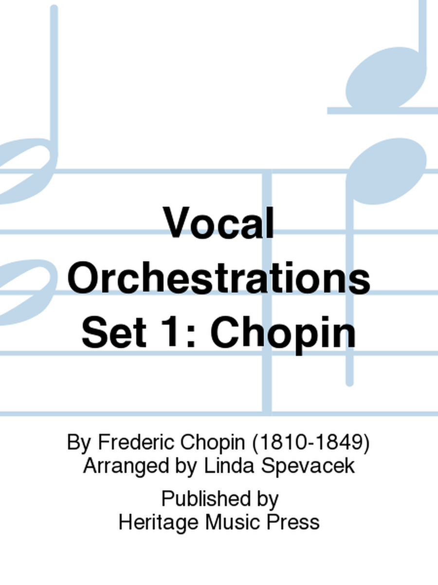 Vocal Orchestrations Set 1: Chopin