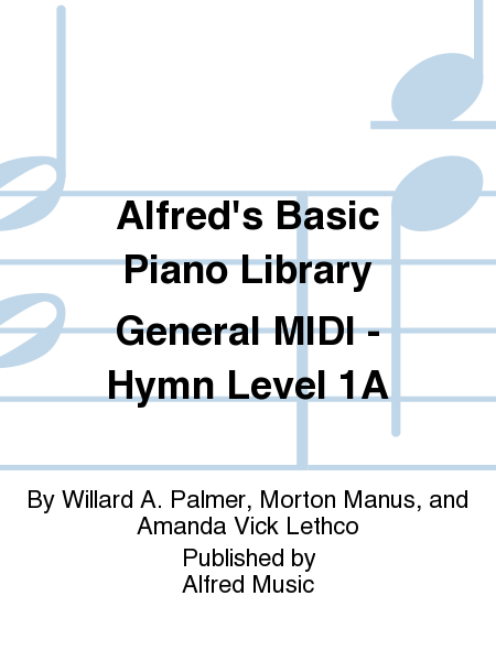 Alfred's Basic Piano Course General MIDI - Hymn Level 1A