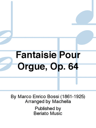 Fantaisie Pour Orgue, Op. 64