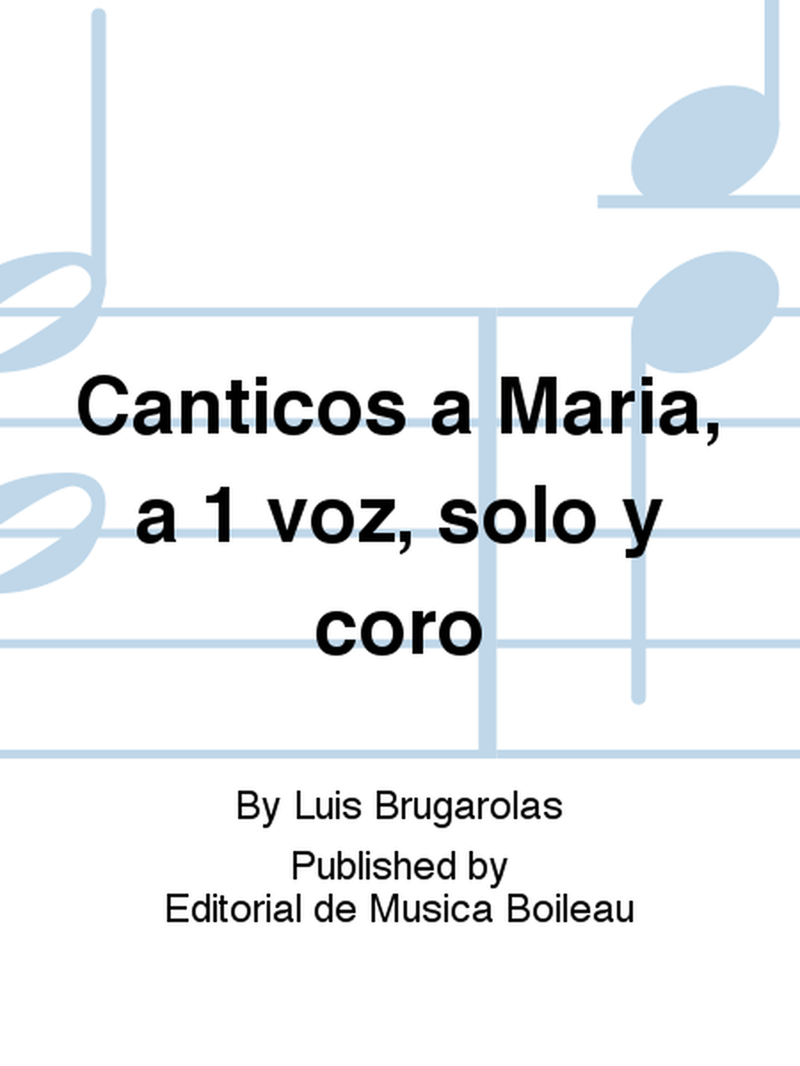 Canticos a Maria, a 1 voz, solo y coro
