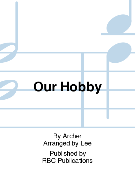 Our Hobby
