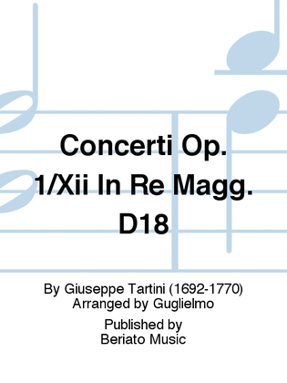 Concerti Op. 1/Xii In Re Magg. D18