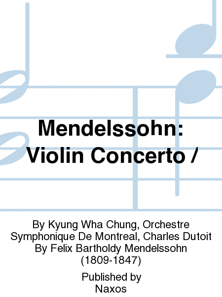 Mendelssohn: Violin Concerto /
