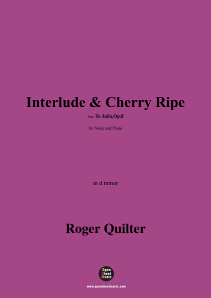 Quilter-Interlude & Cherry Ripe,in d minor,Op.8 No.6