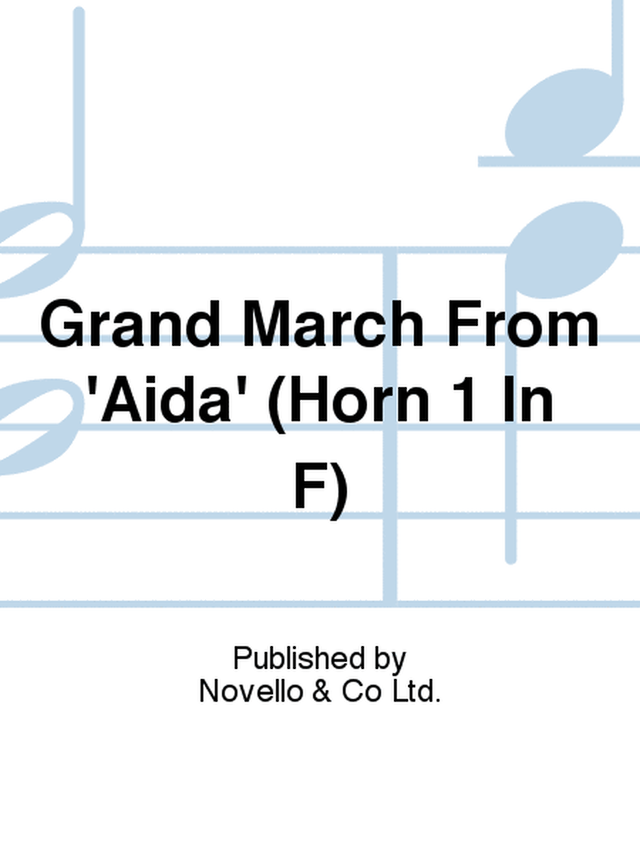 Grand March From 'Aida' (Horn 1 In F)