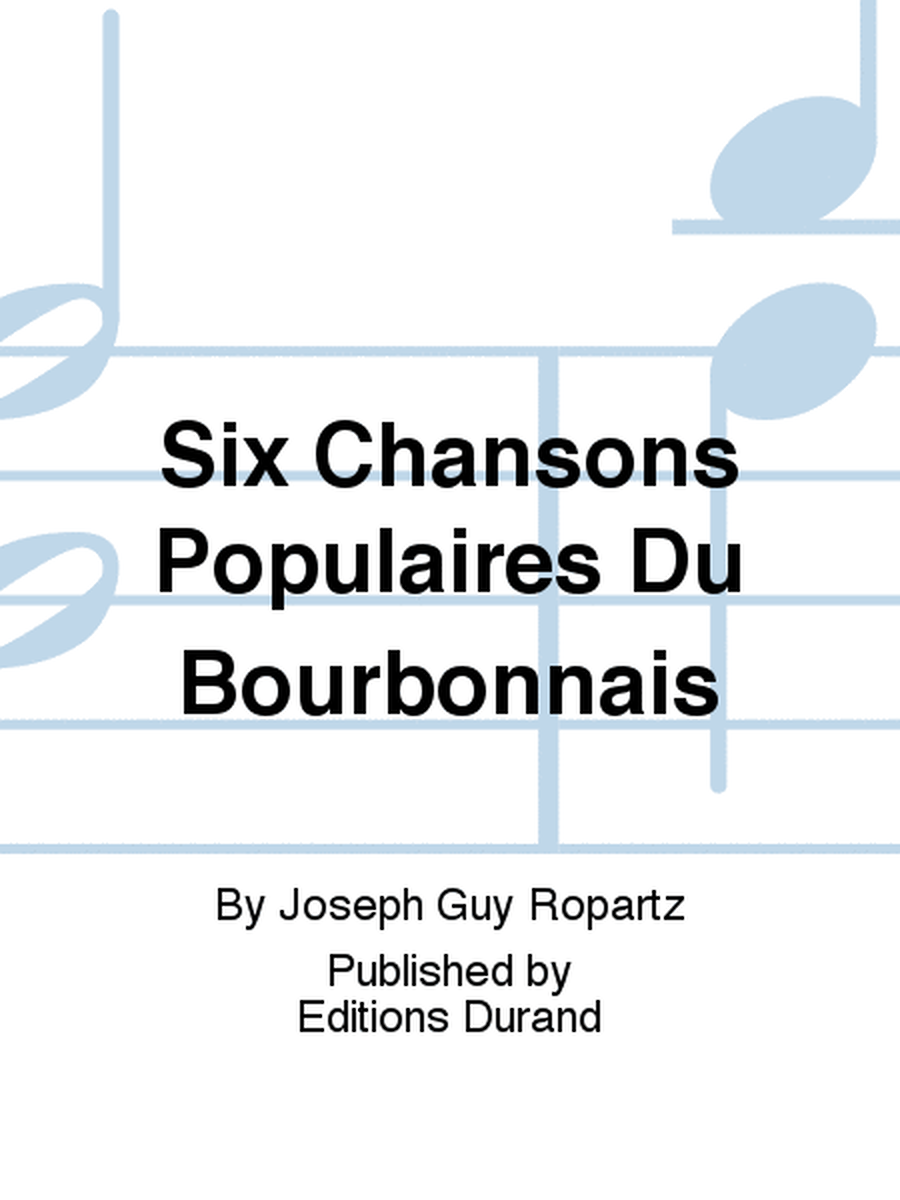 Six Chansons Populaires Du Bourbonnais