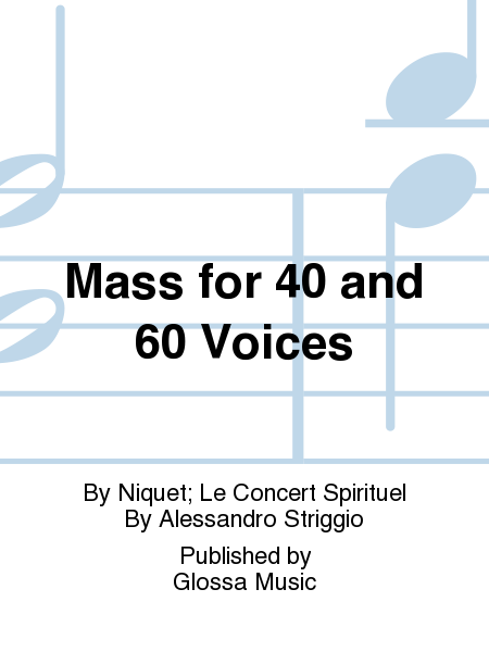 Mass for 40 and 60 Voices