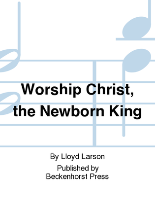 Book cover for Worship Christ, the Newborn King