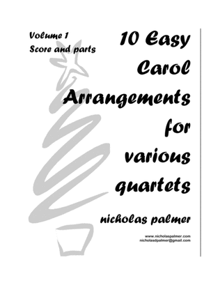 Book cover for 10 Easy Christmas Carol Arrangements for various quartets - Volume 1